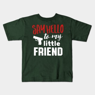 Say hello to my little friend (white) Kids T-Shirt